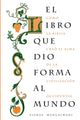 Book cover of: libro que dio forma al mundo