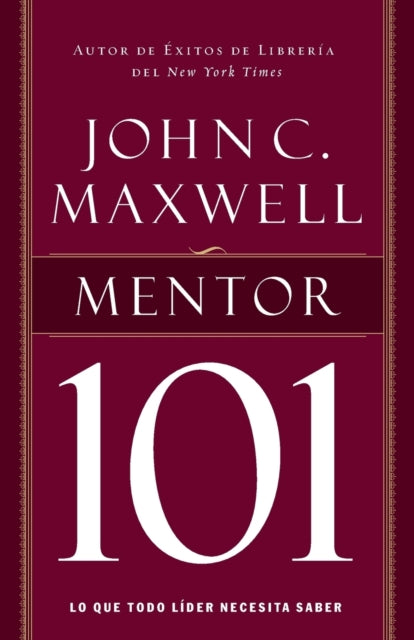 Book cover of: Mentor 101. By: John C. Maxwell