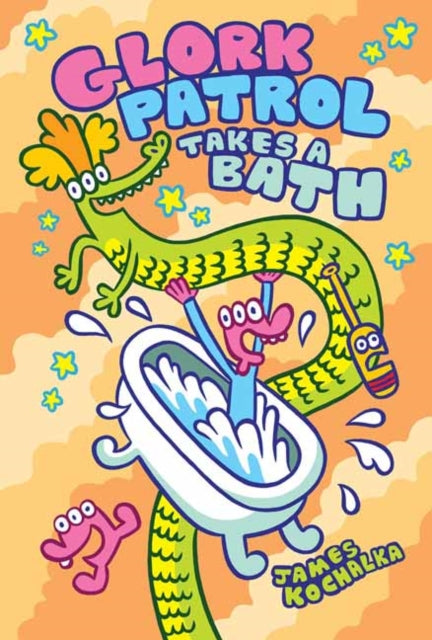 Glork Patrol (Book Two): Glork Patrol Takes a Bath! 9781603095044 James Kochalka