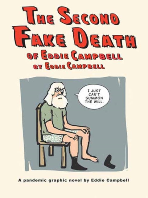 Book cover of: Second Fake Death of Eddie Campbell & The Fate of the Artist. By: Eddie Campbell