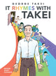 Book cover of: It Rhymes With Takei. By: George Takei