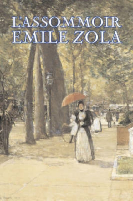 Book cover of: L'Assommoir by Emile Zola, Fiction, Literary, Classics. By: Émile Zola
