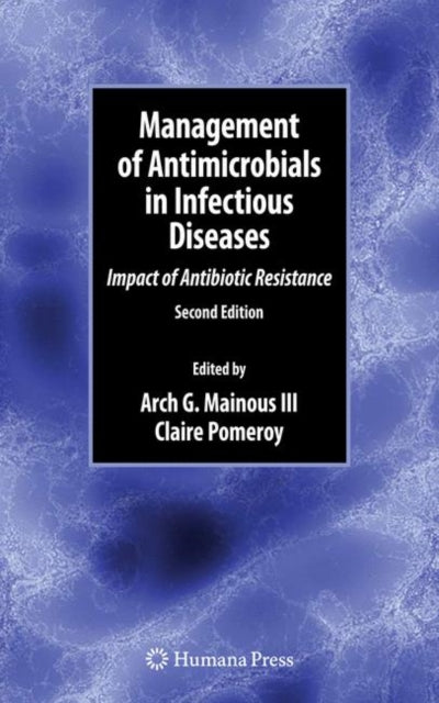 Book cover of: Management of Antimicrobials in Infectious Diseases. By: Arch G. Mainous III
