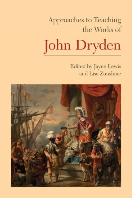 Book cover of: Approaches to Teaching the Works of John Dryden