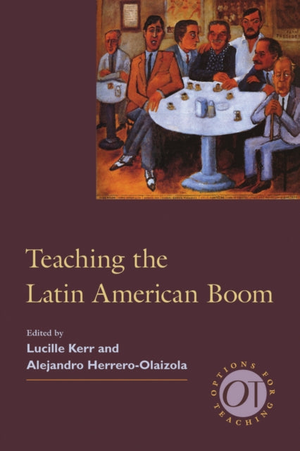 Book cover of: Teaching the Latin American Boom. By: Lucille Kerr