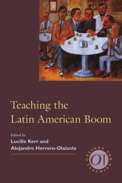 Book cover of: Teaching the Latin American Boom. By: Lucille Kerr
