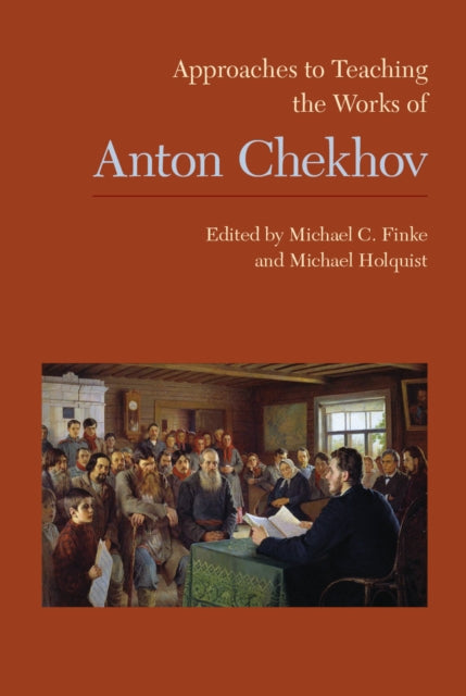 Book cover of: Approaches to Teaching the Works of Anton Chekhov. By: Michael C. Finke