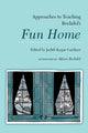 Book cover of: Approaches to Teaching Bechdel's Fun Home. By: Judith Kegan Gardiner