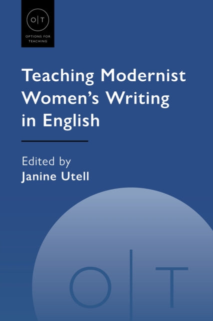 Book cover of: Teaching Modernist Women's Writing in English. By: Janine Utell