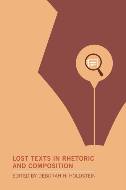Book cover of: Lost Texts in Rhetoric and Composition. By: Deborah H. Holdstein
