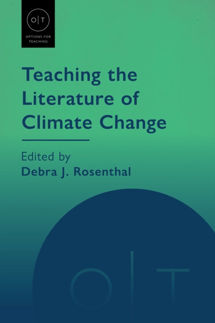 Book cover of: Teaching the Literature of Climate Change. By: Debra J. Rosenthal