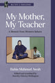 Book cover of: My Mother, My Teacher. By: Bahia Mahmud Awah