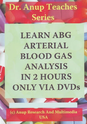 Learn ABG -- Arterial Blood Gas Analysis in 2 Hours Only Via DVDs