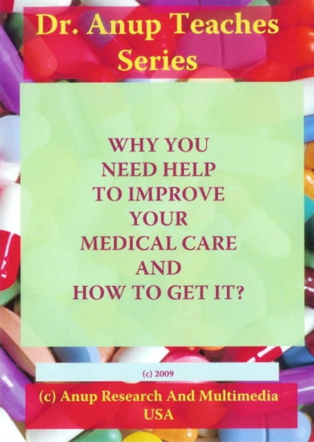 Book cover of: Why You Need Help to Improve Your Medical Care & How to Get it?