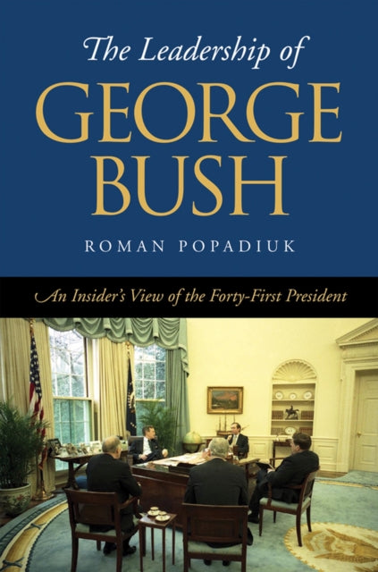 Book cover of: Leadership of George Bush. By: Dr. Roman Popadiuk