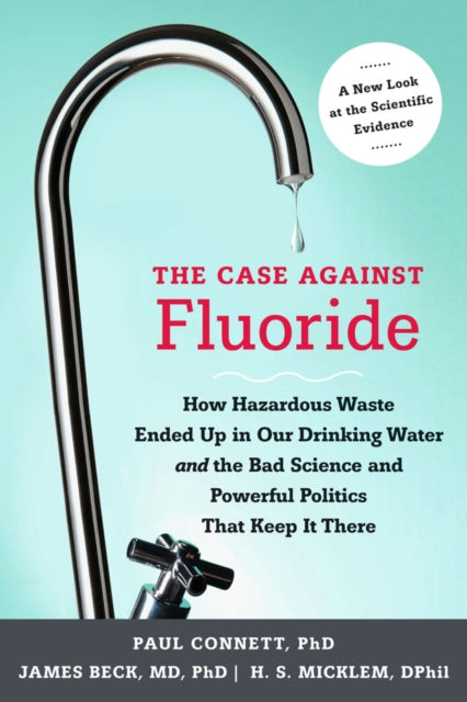 Book cover of: Case against Fluoride. By: P. H. Connett