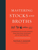 Book cover of: Mastering Stocks and Broths. By: Rachael Mamane