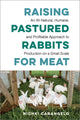 Book cover of: Raising Pastured Rabbits for Meat. By: Nichki Carangelo