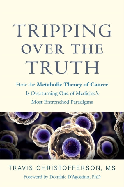 Book cover of: Tripping over the Truth. By: Travis Christofferson