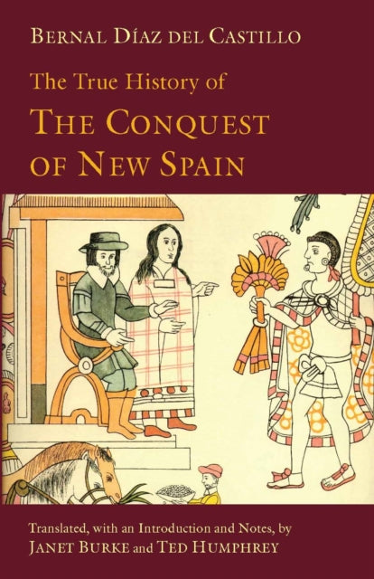 Book cover of: True History of The Conquest of New Spain. By: Bernal Díaz del Castillo