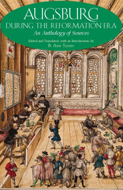 Book cover of: Augsburg During the Reformation Era. By: B. Ann Tlusty