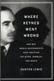 Book cover of: Where Keynes Went Wrong. By: Hunter Lewis
