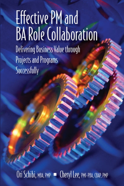Book cover of: Effective PM and BA Role Collaboration. By: Ori Schibi