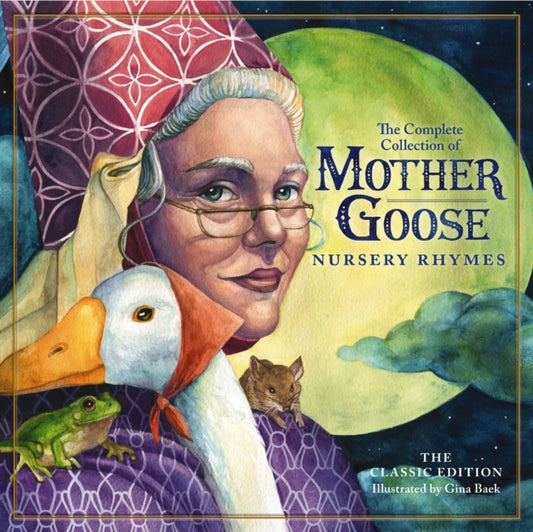 Book cover of: Classic Collection of Mother Goose Nursery Rhymes. By: Gina Baek