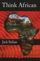 Book cover of: Think African. By: Jack Sislian