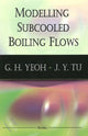 Book cover of: Modelling Subcooled Boiling Flows. By: Guan Heng Yeoh