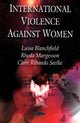 Book cover of: International Violence Against Women. By: Luisa Blanchfield