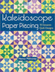 Book cover of: Kaleidoscope Paper Piecing