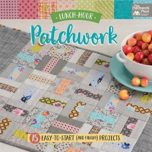 Book cover of: Lunch-Hour Patchwork. By: That Patchwork Place