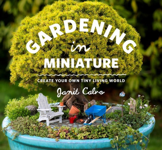 Book cover of: Gardening in Miniature. By: Janit Calvo