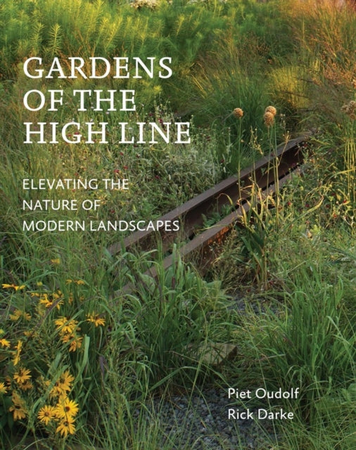 Book cover of: Gardens of the High Line. By: Piet Oudolf
