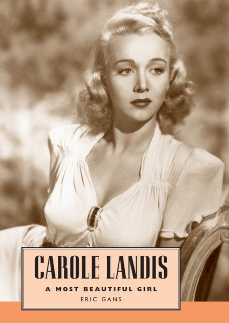 Book cover of: Carole Landis. By: Eric Lawrence Gans
