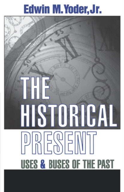 Book cover of: Historical Present. By: Yoder, Edwin M., Jr.
