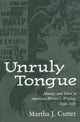 Book cover of: Unruly Tongue. By: Martha J. Cutter