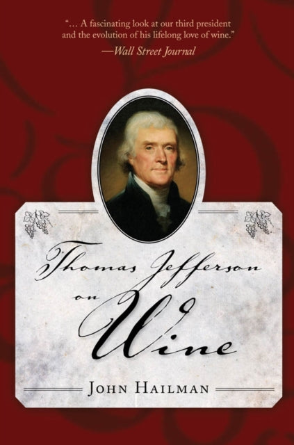 Book cover of: Thomas Jefferson on Wine. By: John R. Hailman