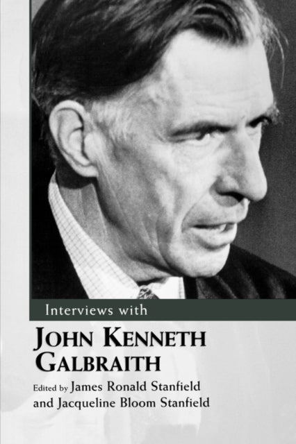 Book cover of: Interviews with John Kenneth Galbraith. By: James Ronald Stanfield