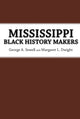 Book cover of: Mississippi Black History Makers. By: George A. Sewell
