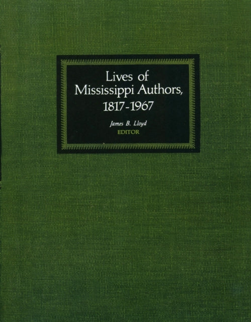 Book cover of: Lives of Mississippi Authors, 1817-1967. By: James B. Lloyd