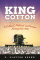 Book cover of: King Cotton in Modern America. By: D. Clayton Brown