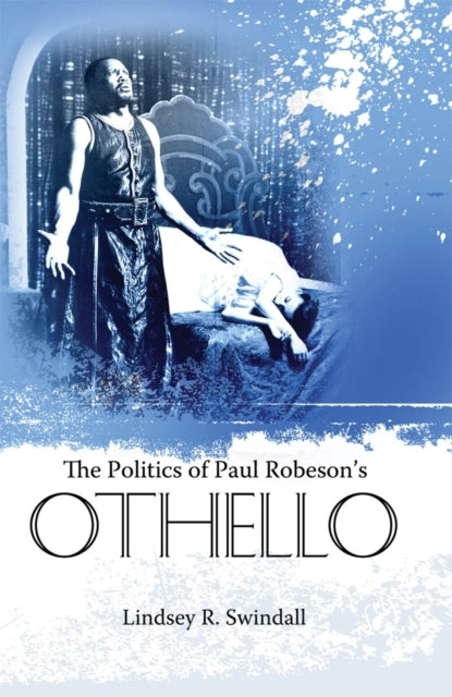 Book cover of: Politics of Paul Robeson's Othello. By: Lindsey R. Swindall