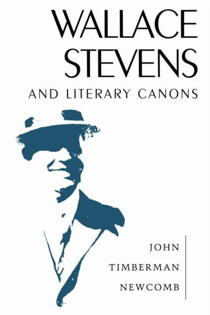 Book cover of: Wallace Stevens and Literary Canons. By: John Timberman Newcomb