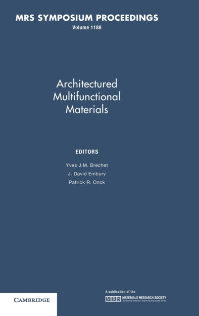 Book cover of: Architectured Multifunctional Materials: Volume 1188. By: Symposium LL, "Architectured Multifunctional Materials" (2009 San Francisco, Calif.)