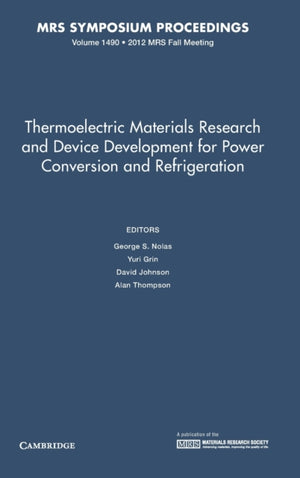 Thermoelectric Materials Research and Device Development for Power Conversion and Refrigeration: Volume 1490