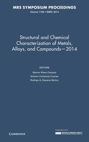 Structural and Chemical Characterization of Metals, Alloys, and Compounds – 2014: Volume 1766