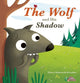 Book cover of: Wolf and His Shadow. By: Thierry Robberecht