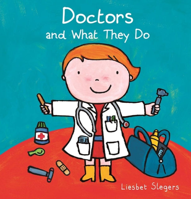 Book cover of: Doctors and What They Do. By: Liesbet Slegers